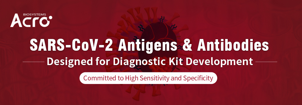  Antigens & Antibodies for Diagnostic kit development – Dedicated to high sensitivity & specificity